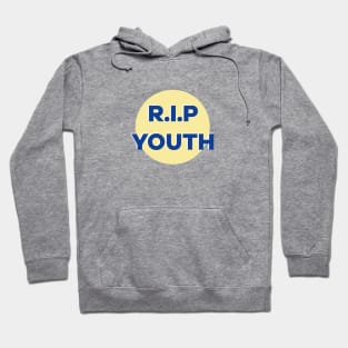 R.I.P YOUTH Hoodie